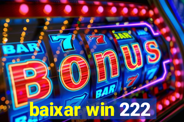 baixar win 222